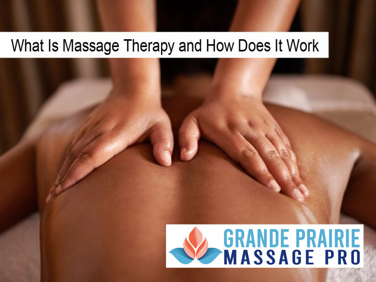 What Is Massage Therapy and How Does It Work